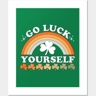 Go Luck Yourself Funny St Patrick's Day Posters and Art